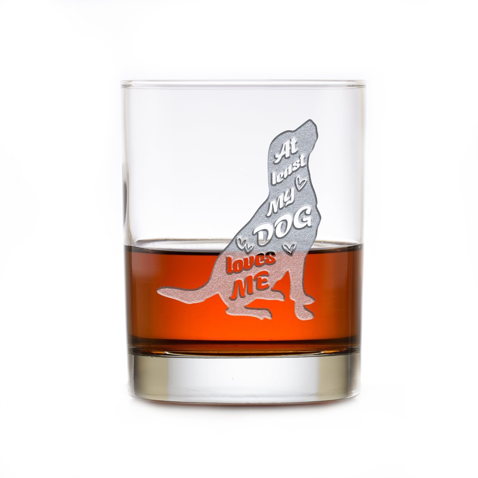 "At Least My Dog Loves Me" Whiskey Glass - Image 6